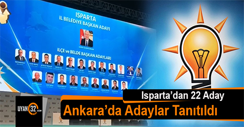 Isparta Ak Parti Belediye Başkan Adayları Ankara’da Tanıtıldı