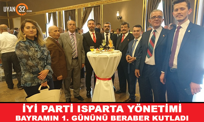 İyi Parti Isparta Yönetimi Bayramın 1. Gününü Beraber Kutladı