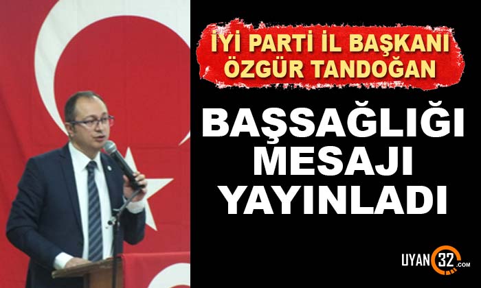 Özgür Tandoğan Başsağlığı Mesajı Yayınladı