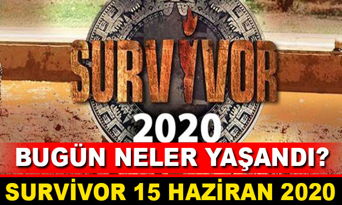 Survivor 15 Haziran 2020 108. Bölüm TV8’de Canlı Yayın