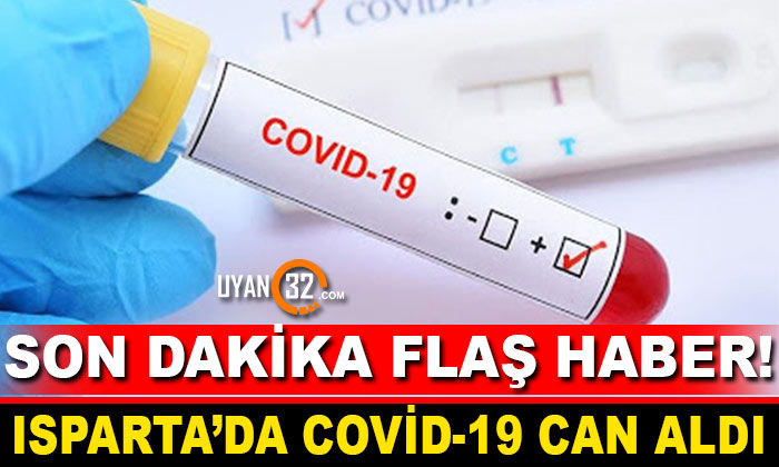 Son Dakika! Isparta’da Koronavirüs Can Aldı