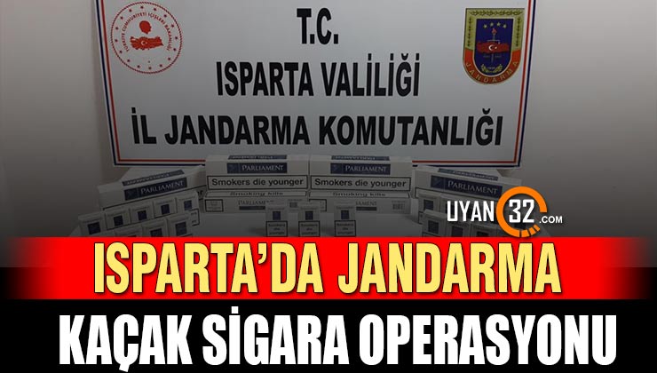 Isparta’da Jandarma’dan Kaçak Sigara Operasyonu