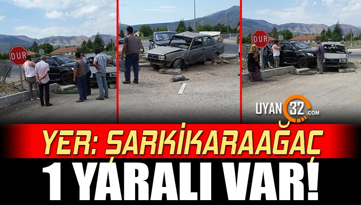Şarkikaraağaç’ta Trafik Kazası: 1 Yaralı!
