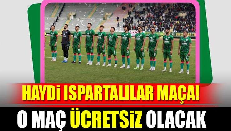 Isparta 32 Spor – Zonguldak Kömürspor Maçı Girişleri Ücretsiz Olacak