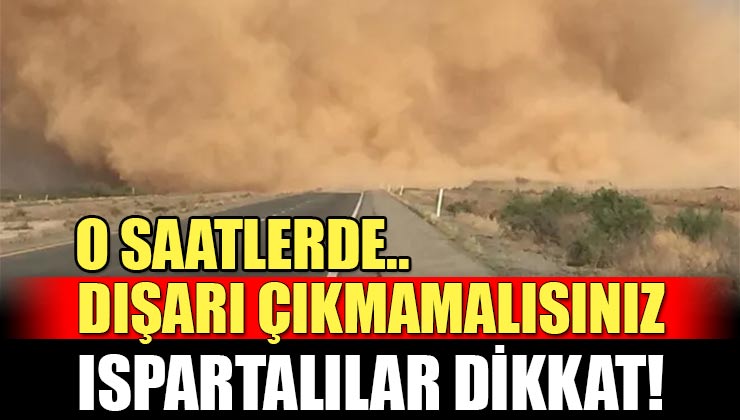Meteorolojiden Isparta için Önemli Uyarı! Suriye kaynaklı toz taşınımı geliyor…