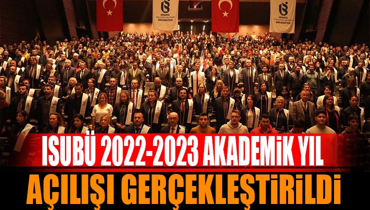 ISUBÜ 2022-2023 Akademik Yıl Açılışı Gerçekleştirildi