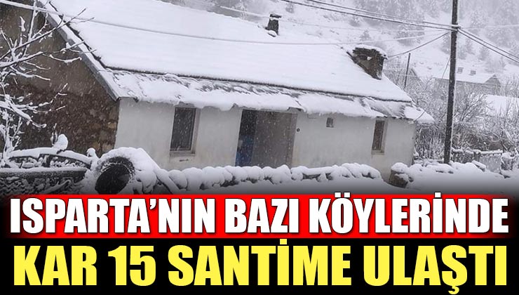 Isparta’nın Bazı Köylerinde Kar Kalınlığı 15 Santime Ulaştı