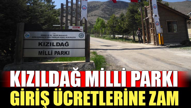Ispartalılar Dikkat; Kızıldağ Milli Parkı Giriş Ücretlerine Zam Geldi!