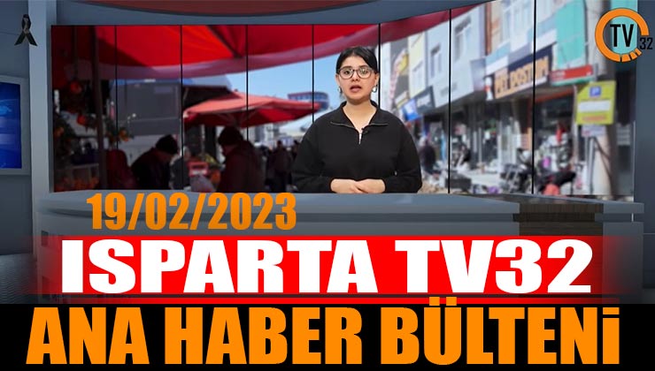 Tv32 Isparta Ana Haber Bülteni 19 Şubat 2023