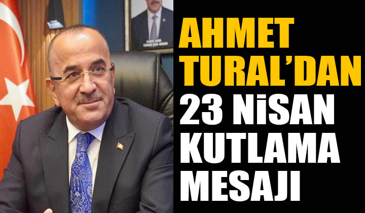 Başkan Tural’dan 23 Nisan mesajı