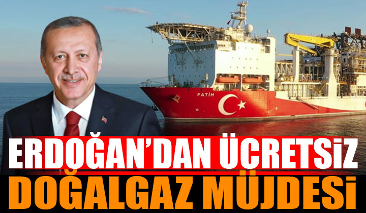 Cumhurbaşkanı Erdoğan’dan ücretsiz doğalgaz müjdesi