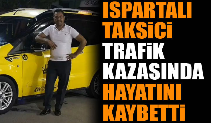 Taksici Murat Bakar Hayatını Kaybetti