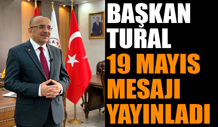 Başkan Tural’dan 19 Mayıs mesajı
