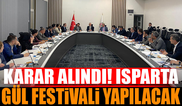 Karar Alındı Isparta Gül Festivali Yapılacak
