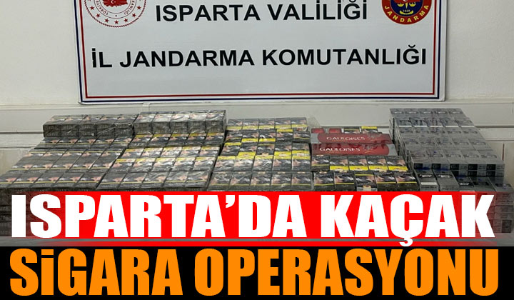 Isparta’da Kaçak Sigara Operasyonu