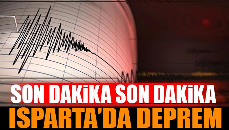 Isparta’da Son Dakika Deprem