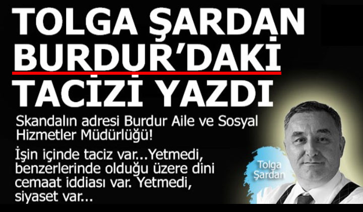 Burdur’da taciz skandalı