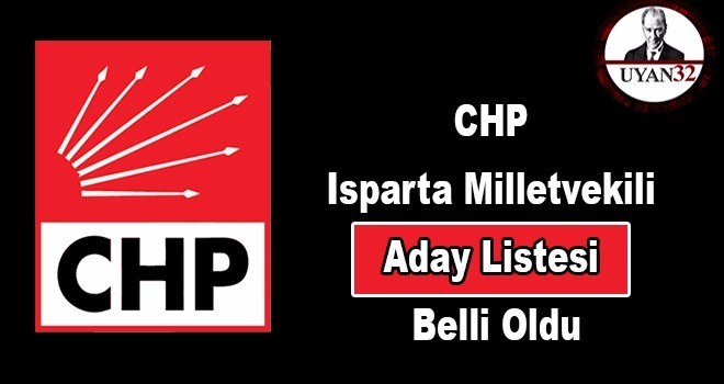 2018 CHP Milletvekili Isparta Adayları Belirlendi!