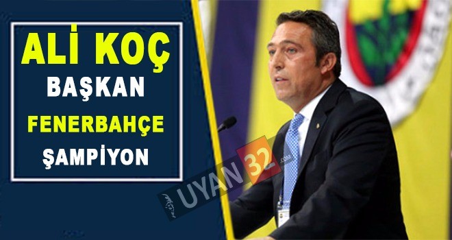 Bir Devir Sona Erdi, Ali Koç Başkan Fenerbahçe Şampiyon