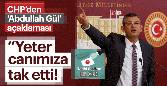 Chp'den Abdullah Gül açıklaması