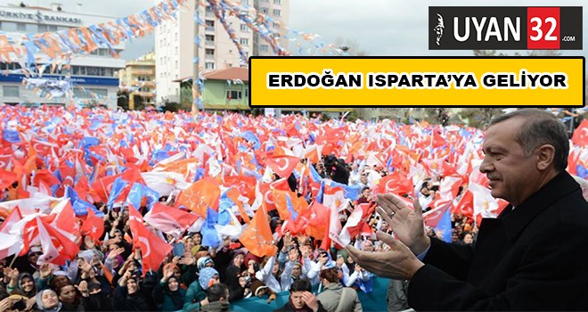 Cumhurbaşkan’ı Erdoğan Isparta’ya geliyor