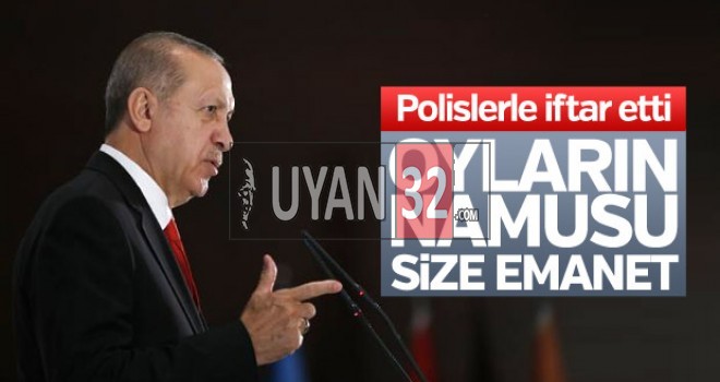 Erdoğan’dan Polislere: Oyların Namusu Size Emanet