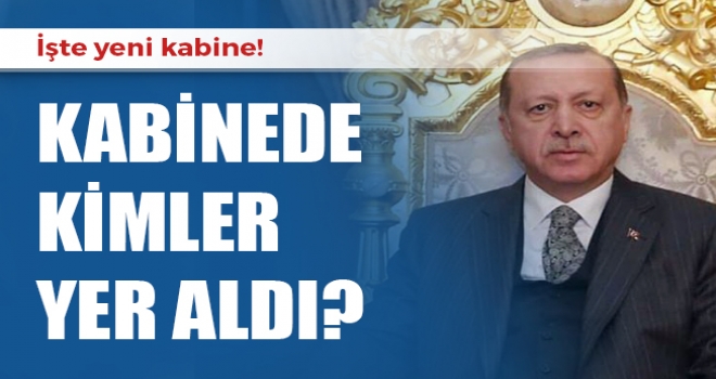Erdoğan Yeni Kabineyi Açıkladı!