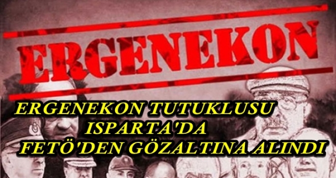 Ergenekon Tutuklusuna Fetö’den Göz Altı Kararı