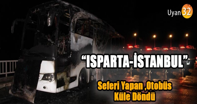 Isparta-İstanbul Seferi Yapan Otobüste Yangın