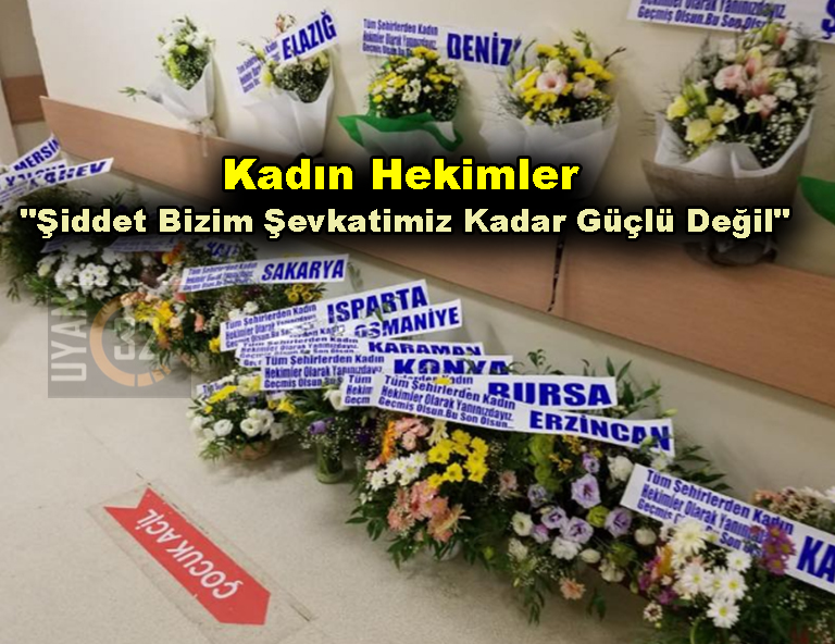 Tüm Türkiye’de ki Kadın Hekimlerden Yaralanan Meslektaşlarına Çiçekli Destek