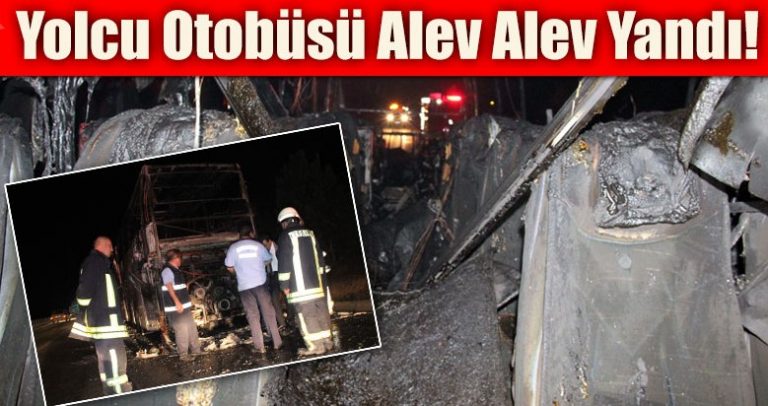 Karaman'da 43 Kişi Otobüs'de Yanarak Ölmekten Son Anda Kurtuldu