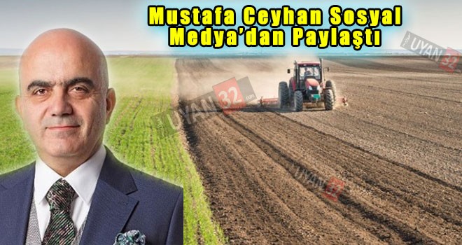 Mustafa Ceyhan’dan Tarım Manifestosu