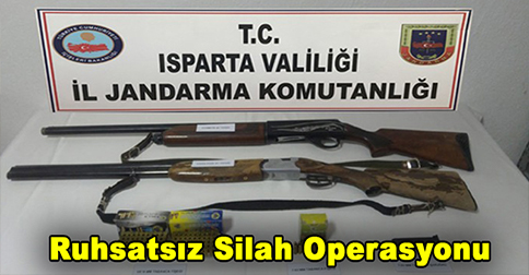 Isparta’da Ruhsatsız Silah Operasyonu