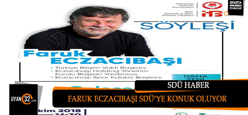 Türkiye Bilişim Vakfı Başkanı Faruk Eczacıbaşı SDÜ’nün Konuğu oluyor