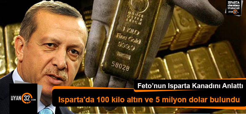 Başkan Erdoğan: Isparta’da 100 kilo altın ve 5 milyon Dolar Bulundu