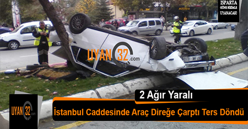 İstanbul Caddesi’nde Otomobil Ağaca Çarpıp Ters Döndü: 2 Yaralı