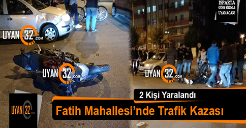 Fatih Mahallesi’nde Trafik Kazası: 2 Yaralı