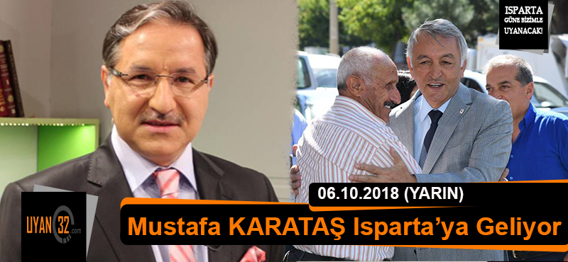 Mustafa Karataş Isparta’ya Geliyor