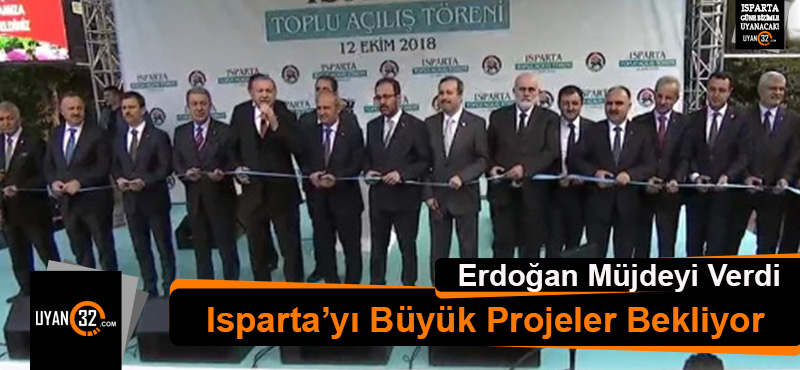 Başkan Erdoğan: Isparta İçin Planlanan 800 Milyon Liralık Yatırımın Kurdelesini Kesti