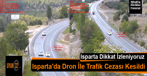 Isparta’da Dron İle Trafik Cezası Kesildi
