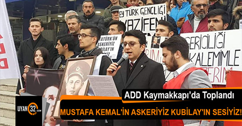 Mustafa Kemal’in Askerleriyiz Kubilay’ın Sesiyiz