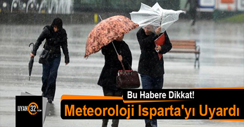 Meteoroloji Isparta’yı Uyardı