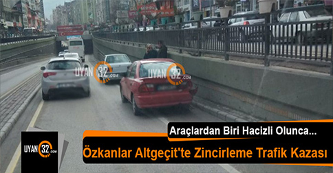 Özkanlar Altgeçit’te Zincirleme Trafik Kazası