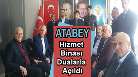 Ak Parti Atabey Yönetimi Hizmet Binasına Kavuştu