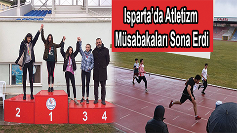 Isparta’da Atletizm Müsabakaları Sona Erdi, Başarılı Sporcular Türkiye Şampiyonasına…