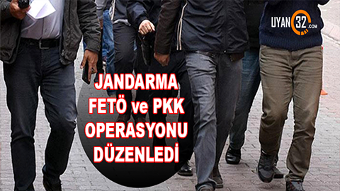 Jandarma FETÖ ve PKK Operasyonu Düzenledi