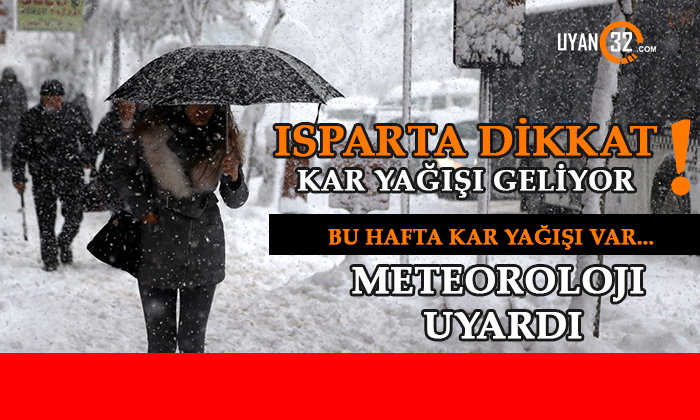 SON DAKİKA… Isparta için Kar Yağışı Uyarısı