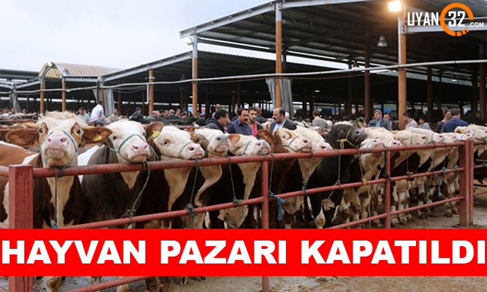 Isparta’da Hayvan Pazarı Kapatıldı