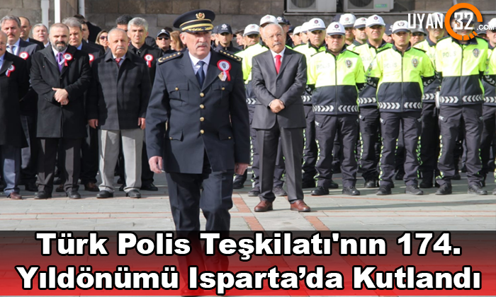 Türk Polis Teşkilatı’nın 174. Yıldönümü Isparta’da Kutlandı