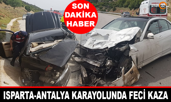 Isparta-Antalya Karayolu Feci Trafik Kazası
